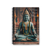 Buddha Spiral Notebook - Follow Your Bliss, Meditation Journal, Spiritual Gift, Mindfulness Diary, Yoga Log, Inspirational Planner